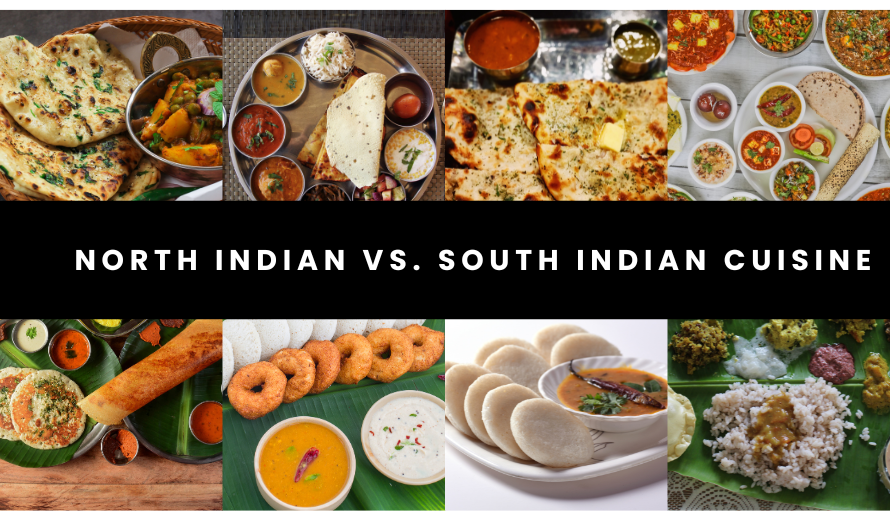 North Indian vs. South Indian Cuisine