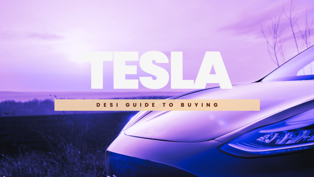 Tesla Desi Guide To Buying for Indians