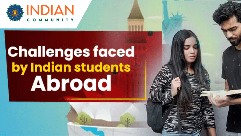 Challenges Faced by Indian Students Abroad and How to Overcome Them