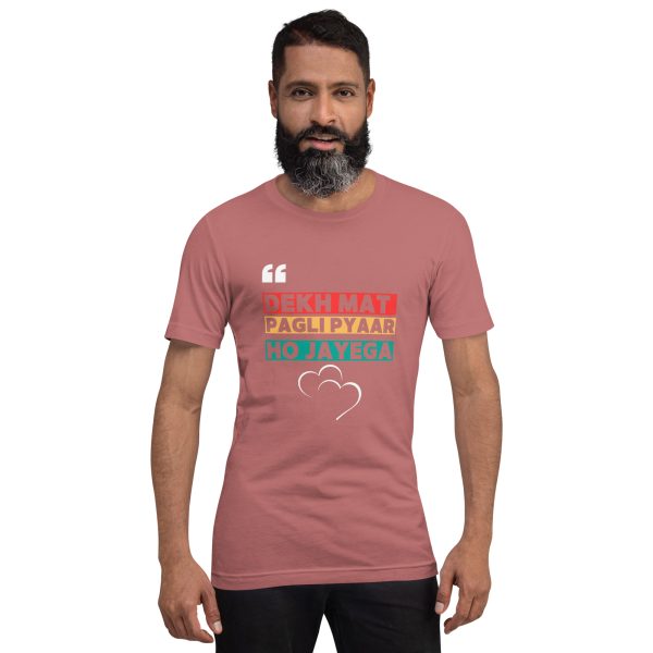 Dekh Mat Pagli Pyar Ho Jayega t-shirt - Image 13