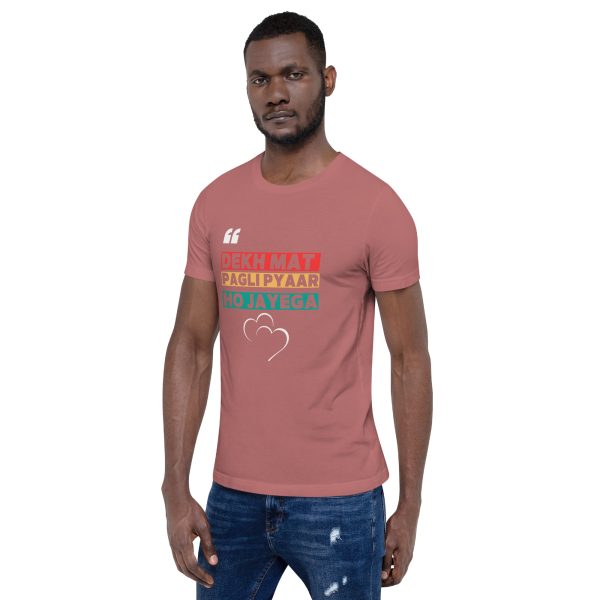 Dekh Mat Pagli Pyar Ho Jayega t-shirt - Image 4