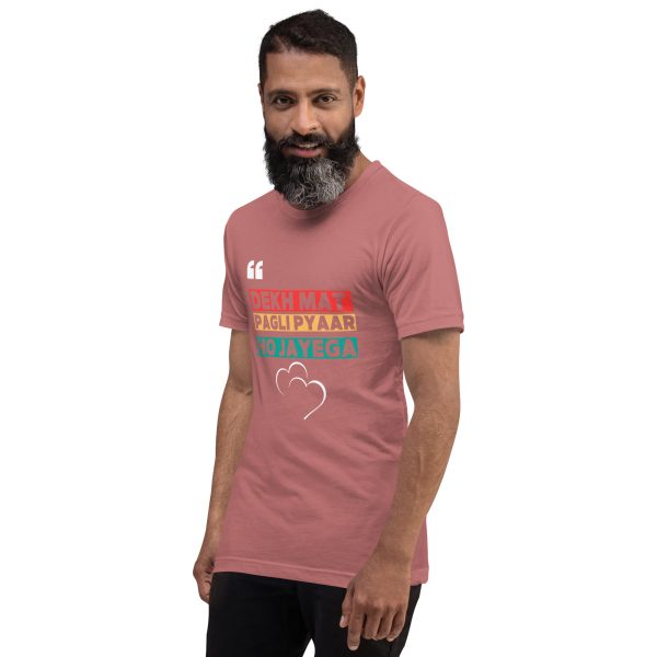 Dekh Mat Pagli Pyar Ho Jayega t-shirt - Image 15