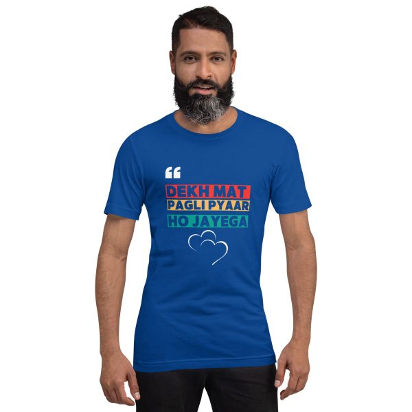Dekh Mat Pagli Pyar Ho Jayega t-shirt - Image 9