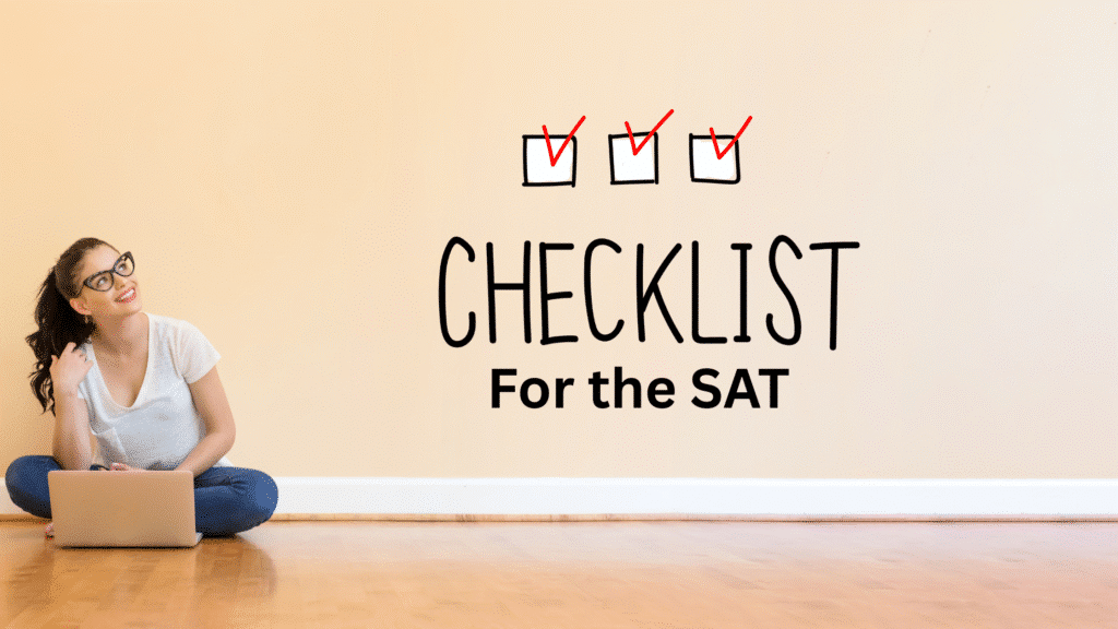 The Ultimate SAT Test Day Checklist: What Students Always Forget (But Shouldn’t) A girl looking at SAT Checklist