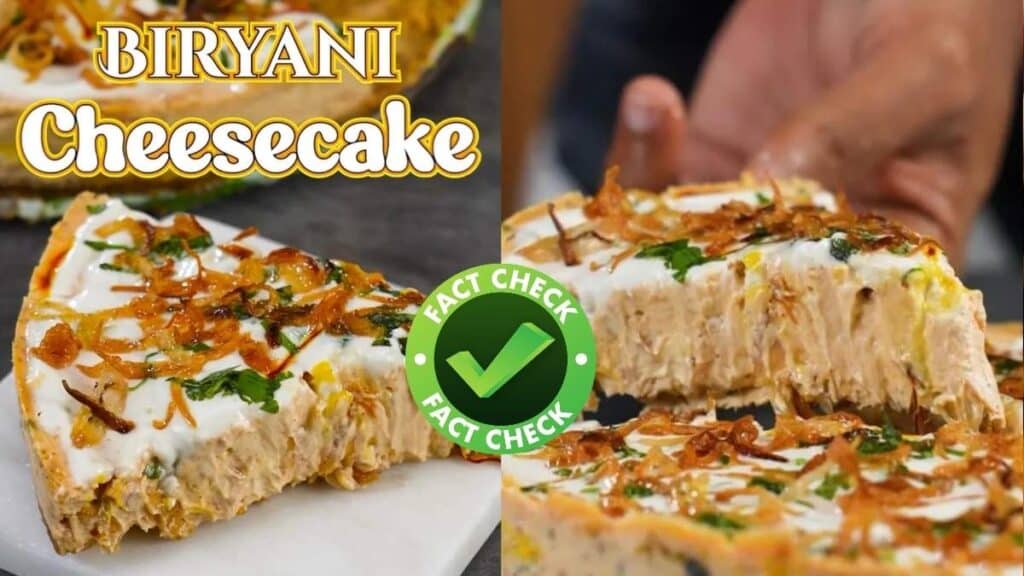 Is Biryani Cheesecake Real or AI-Made? Fact Check