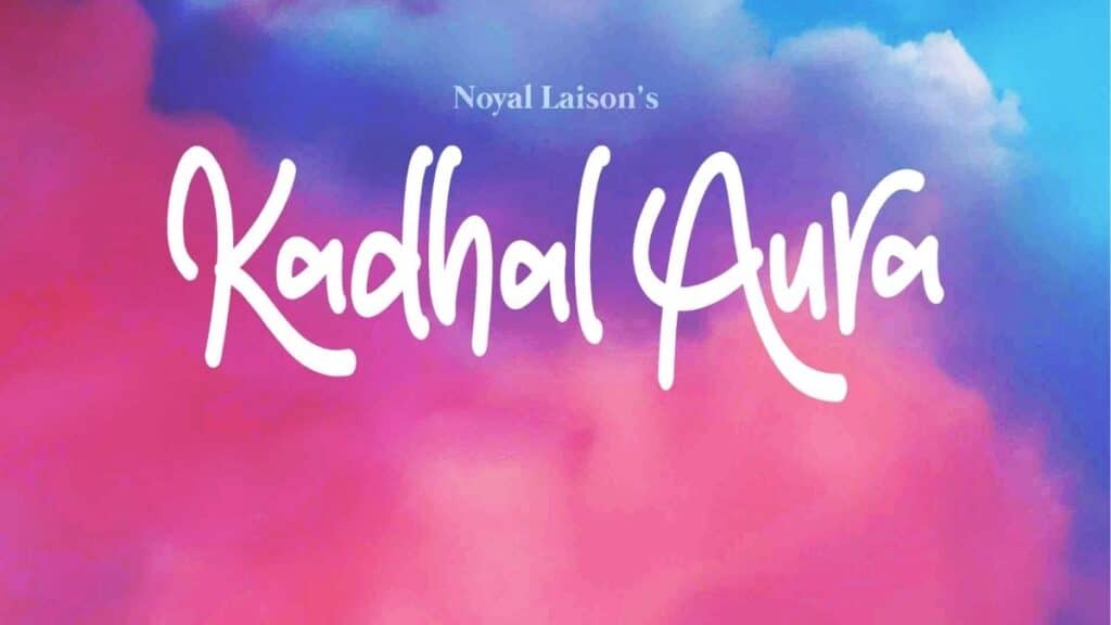 Kadhal Aura – Madness of Love: Tamil Film Release Date, Cast, and Everything You Need to Know Kadhal Aura
