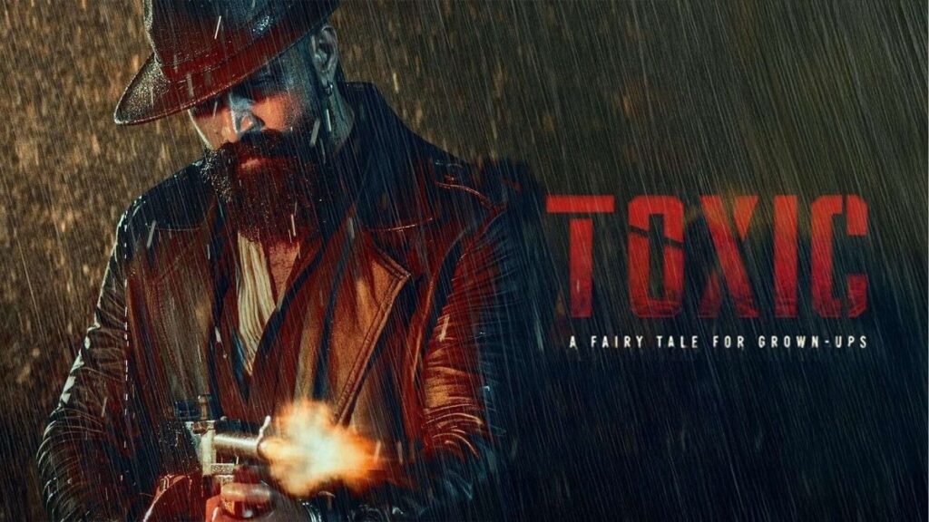 Toxic: A Fairy Tale For Grown-Ups 2026 Movie Review— Yash Delivers A Stunning Gangster Spectacle Toxic movie review